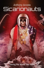 Sicarionauts: Saving The World! Yes Real