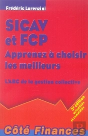 Sicav Et Fcp ;Apprenez À Choisir Les Meilleurs (3e Édition)