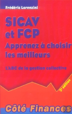 Bertrand.pt - Sicav Et Fcp ; Apprenez A Choisir Les Meilleurs ; L'Abc De La Gestion Collective (2e Edition)