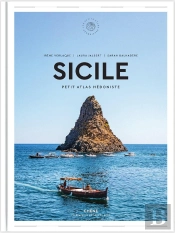Sicile : Petit Atlas Hédoniste