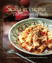 Sicilia In Cucina - The Flavours Of Sicily