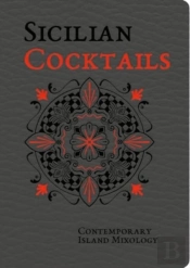 Sicilian Cocktails: Contemporary Island Mixology