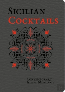 Bertrand.pt - Sicilian Cocktails: Contemporary Island Mixology