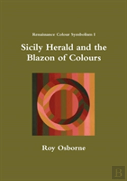 Bertrand.pt - Sicily Herald And The Blazon Of Colours (Renaissance Colour Symbolism I)