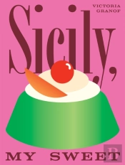 Sicily, My Sweet