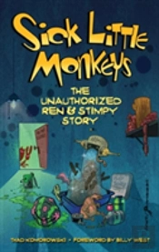 Sick Little Monkeys: The Unauthorized Ren & Stimpy Story (Hardback)