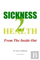Sickness 2 Health: From The Inside Out