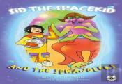 Sid The Spacekid And The Spranglers