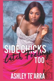 Side Chicks Catch Feelings Too