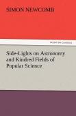 Side-Lights On Astronomy And Kindred Fields Of Popular Science