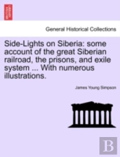 Side-Lights On Siberia: Some Account Of