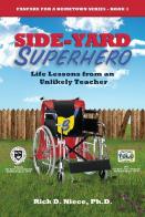 Side-Yard Superhero: Life Lessons From An Unlikely Teacher