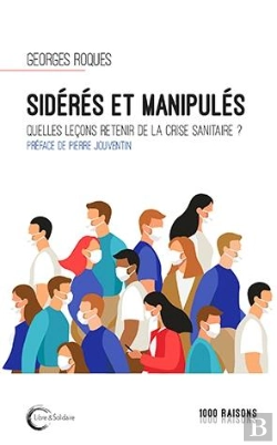 Bertrand.pt - Sidérés Et Manipulés ; Quelles Leçons Retenir De La Crise Sanitaire ?