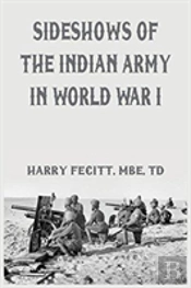 Sideshows Of The Indian Army In World War I