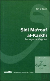 Sidi Ma'Arouf Al-Karkhi : Le Sage De Bagdad