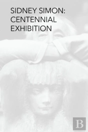 Sidney Simon Centennial Exhibition