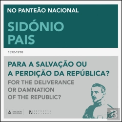 Bertrand.pt - Sidónio Pais - Para a Salvação ou a Perdição da República? | For the Deliverance or Damnation of the Republic?