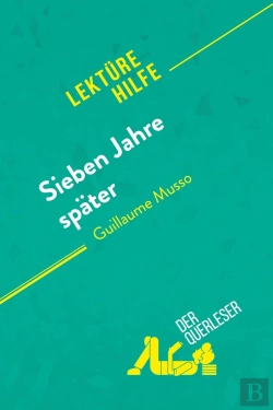 Bertrand.pt - Sieben Jahre Später Von Guillaume Musso (Lektürehilfe) : Detaillierte Zusammenfassung, Personenanalyse Und Interpretation