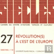 Siècles Tome 27 ; Révolution(S) À L'Est De L'Europe (Édition 2010)