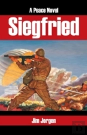 Siegfried: A Peace Novel