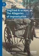Siegfried Kracauer, Or, The Allegories Of Improvisation