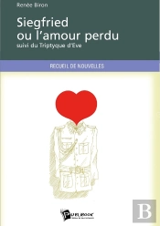 Siegfried Ou L'Amour Perdu ; Triptyque D'Eve