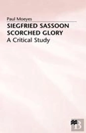 Siegfried Sassoon: Scorched Glory