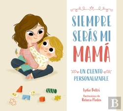 Bertrand.pt - Siempre Seras Mi Mama. Un Cuento Personalizable