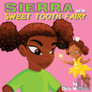 Sierra And The Sweet Tooth Fairy