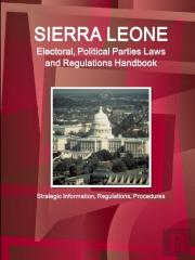 Sierra Leone Electoral, Political Parties Laws And Regulations Handbook - Strategic Information, Regulations, Procedures