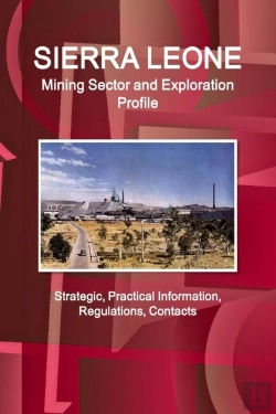Bertrand.pt - Sierra Leone Mining Sector And Exploration Profile - Strategic, Practical Information, Regulations, Contacts