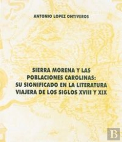 Bertrand.pt - Sierra Morena Y Las Poblaciones Carolinas Siglos Xviii Y Xix