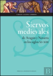 Siervos Medievales De Aragón Y Navarra En Los Siglos Xi-Xiii