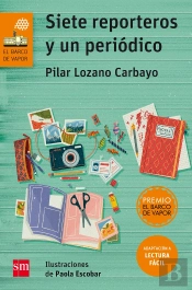 Siete Reporteros Y Un Periódico (Lectura Fácil)