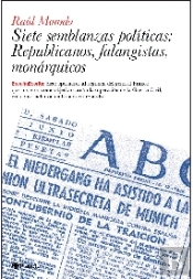 Siete Semblanzas Políticas: Republicanos, Falangistas, Monárquicos
