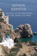 Sifnos - Serifos. Havens Of Authenticity In The Greek Islands