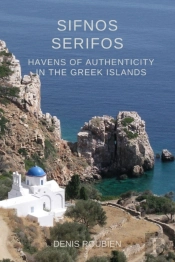 Sifnos - Serifos. Havens Of Authenticity In The Greek Islands