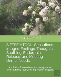 Bertrand.pt - Siftsem Tool- Sensations, Images, Feelings, Thoughts, Soothing, Endorphin Release, And Meeting Unmet Needs.