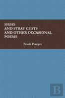 Sighs And Stray Gusts And Other Occasional Poems