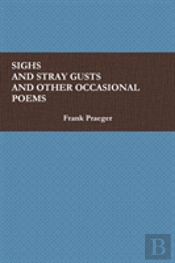 Sighs And Stray Gusts And Other Occasional Poems