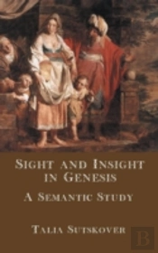 Sight And Insight In Genesis: A Semantic Study
