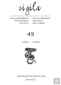 Bertrand.pt - Sigila, N° 49 « Remèdes - Remédios » : Revue Transdisciplinaire Franco-Portugaise Sur Le Secret
