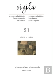 Sigila, N° 51 « Pierres-Pedras » : Revue Transdisciplinaire Franco-Portugaise Sur Le Secret