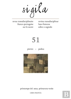Bertrand.pt - Sigila, N° 51 « Pierres-Pedras » : Revue Transdisciplinaire Franco-Portugaise Sur Le Secret