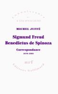 Sigmund Freud - Benedictus De Spinoza ; Correspondance 1676 - 1938