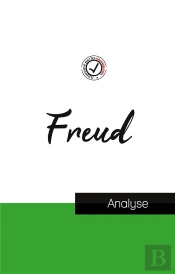 Sigmund Freud Etude Et Analyse Complete De Sa Pensee