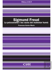 Sigmund Freud. La Psicoanàlisi I Les Raons Del Malestar Humà