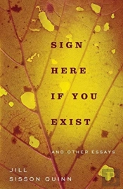 Sign Here If You Exist And Other Essays