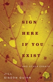 Sign Here If You Exist And Other Essays