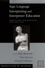 Sign Language Interpreting And Interpreter Education